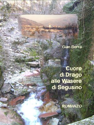 cover image of Cuore di Drago alle Wasere di Segusino